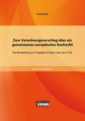Zum Verordnungsvorschlag Ã¼ber ein gemeinsames europÃ¤isches Kaufrecht: Die Bereitstellung von digitalen Inhalten nach dem CESL