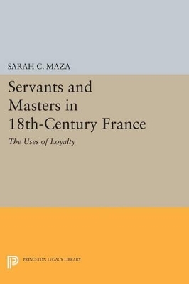 Servants and Masters in 18th-Century France - Sarah C. Maza