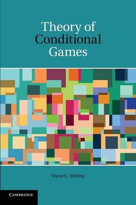 Theory of Conditional Games - Wynn C. Stirling