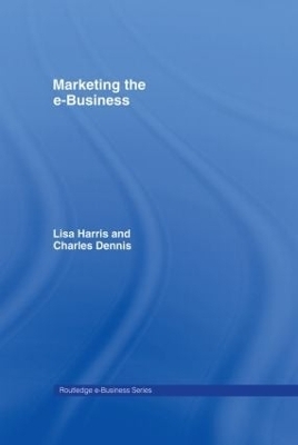 Marketing the e-Business - Charles Dennis, Lisa Harris