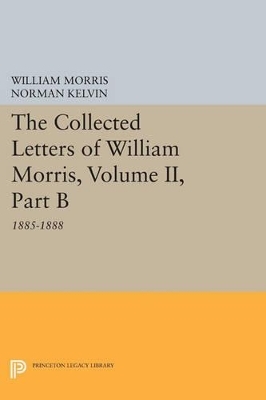 The Collected Letters of William Morris, Volume II, Part B - William Morris