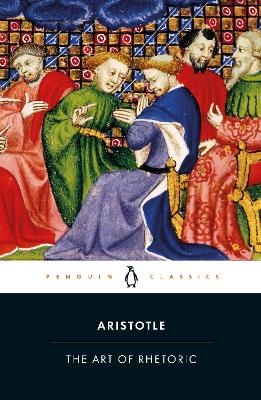 The Art of Rhetoric -  Aristotle