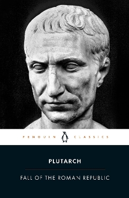 Fall of the Roman Republic -  Plutarch