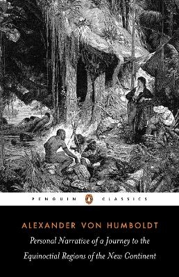 Personal Narrative of a Journey to the Equinoctial Regions of the New Continent - Alexander Humboldt