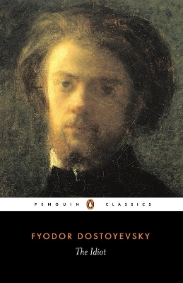 The Idiot - Fyodor Dostoyevsky