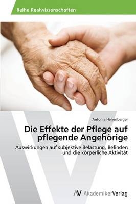 Die Effekte der Pflege auf pflegende Angehörige