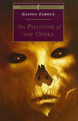 The Phantom of the Opera - Gaston Leroux