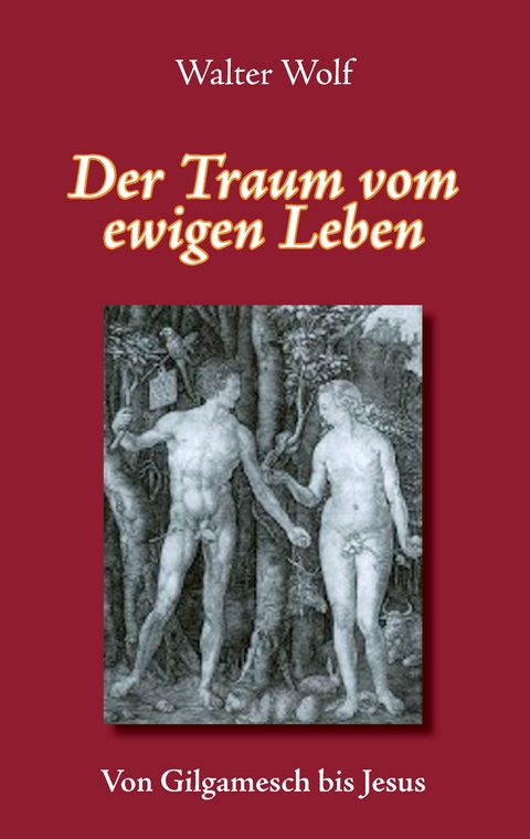 Der Traum vom ewigen Leben - Walter Wolf