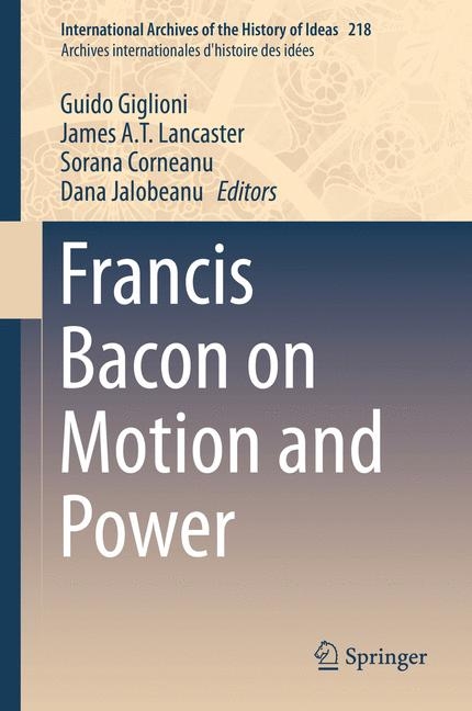 Francis Bacon on Motion and Power - 