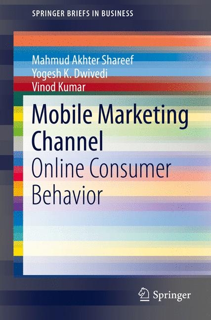 Mobile Marketing Channel - Mahmud Akhter Shareef, Yogesh K. Dwivedi, Vinod Kumar