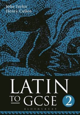 Latin to GCSE Part 2 -  Henry Cullen,  John Taylor