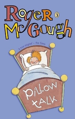 Pillow Talk - Roger McGough