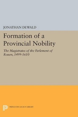 Formation of a Provincial Nobility - Jonathan Dewald