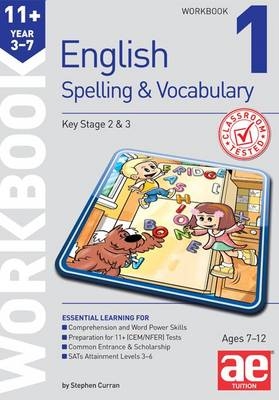 11+ Spelling and Vocabulary Workbook 1 - Stephen C. Curran, Warren J. Vokes