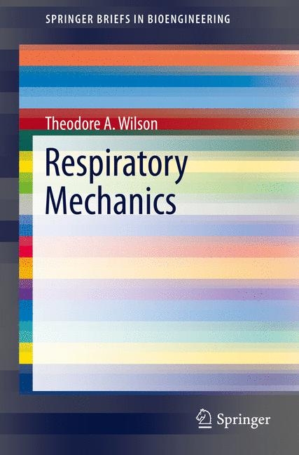 Respiratory Mechanics -  Theodore A. Wilson