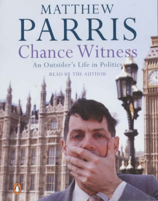 Chance Witness - Matthew Parris