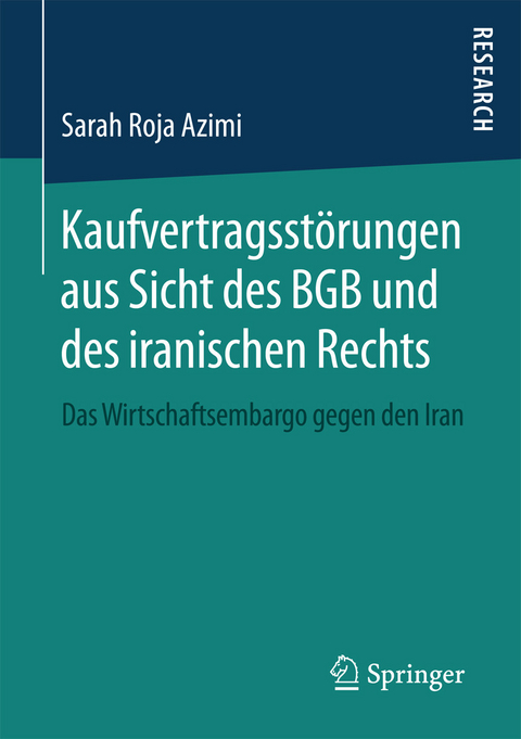 Kaufvertragsst&ouml;rungen aus Sicht des BGB und des iranischen Rechts -  Sarah Roja Azimi