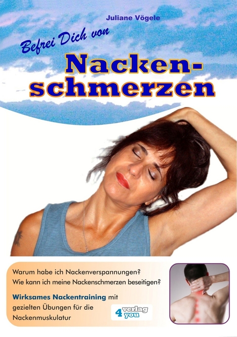 Befrei Dich von Nackenschmerzen - Juliane V&ouml;gele