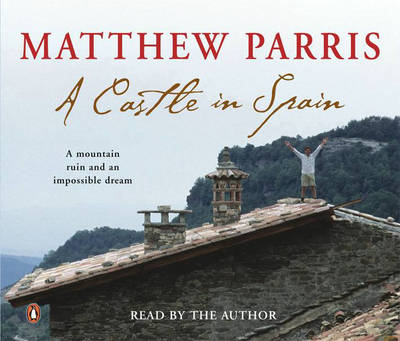A Castle in Spain - Matthew Parris
