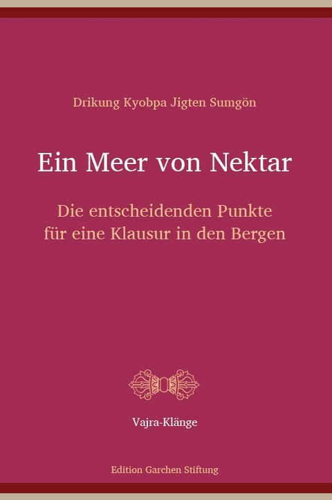 Ein Meer von Nektar - Jigten Sumg&ouml;n, Sherab Jungne