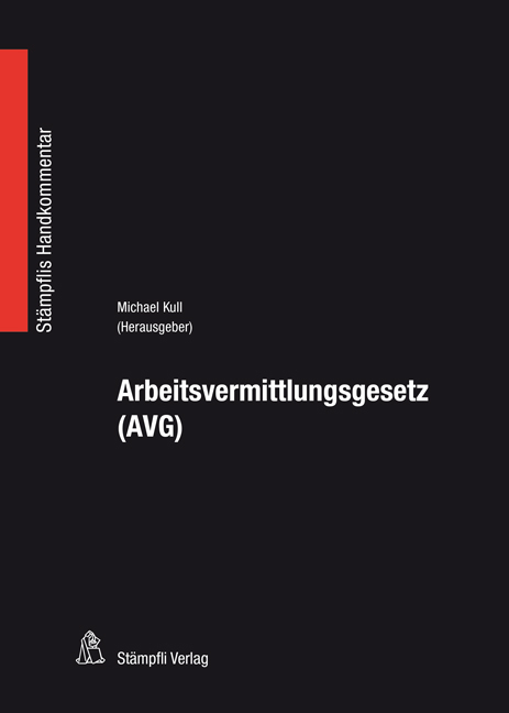 Arbeitsvermittlungsgesetz (AVG) - Eva-Maria B&auml;ni, Myriam Brunner-Ryhiner, Stephan Fierz, Reto Krummenacher, Michael Kull, Alexander Pfeiffer, Ann Weibel