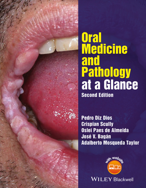 Oral Medicine and Pathology at a Glance - Pedro Diz Dios, Crispian Scully, Oslei Paes de Almeida, Jos&eacute; V. Bag&aacute;n, Adalberto Mosqueda Taylor