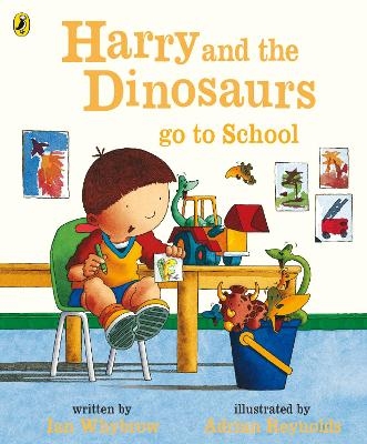 Harry and the Dinosaurs Go to School - Ian Whybrow