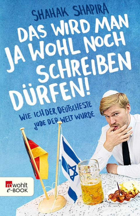 Das wird man ja wohl noch schreiben d&uuml;rfen! - Shahak Shapira