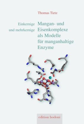 Einkernige und mehrkernige Mangan- und Eisenkomplexe als Modelle für manganhaltige Enzyme