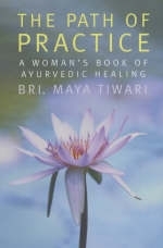 The Path of Practice - Bri Maya Tiwari