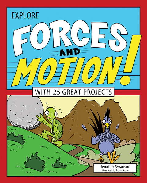 Explore Forces and Motion! -  Jennifer Swanson