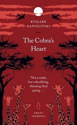 The Cobra's Heart - Ryszard Kapuscinski