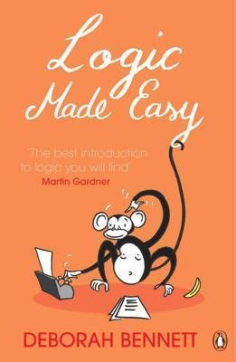 Logic Made Easy - Deborah J. Bennett