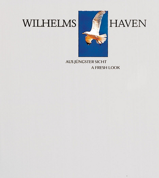 Wilhelmshaven - aus jüngster Sicht /Wilhelmshaven - a fresh look