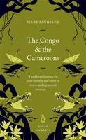 The Congo and the Cameroons - Mary Kingsley