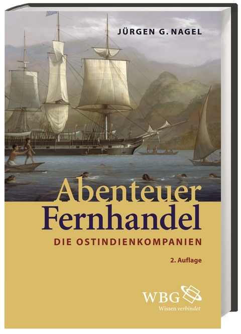 Abenteuer Fernhandel - J&uuml;rgen Nagel