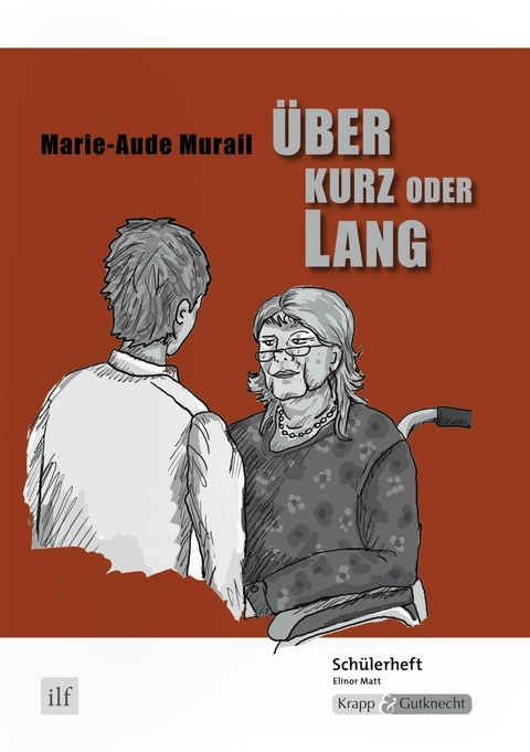 Über kurz oder lang – Marie-Aude Murail – Schülerheft (Saarland) - Elinor Matt