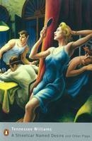 A Streetcar Named Desire and Other Plays