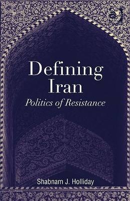 Defining Iran -  Shabnam J. Holliday