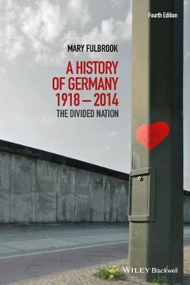 A History of Germany 1918 - 2014 - Mary Fulbrook