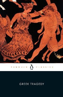 Greek Tragedy -  Aeschylus,  Euripides,  Sophocles