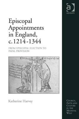 Episcopal Appointments in England, c. 1214-1344 -  Katherine Harvey