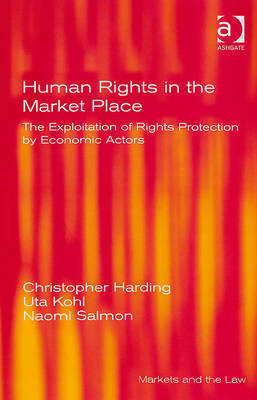 Human Rights in the Market Place -  Christopher Harding,  Uta Kohl