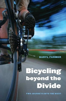 Bicycling Beyond the Divide - Daryl Farmer