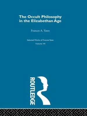 The Occult Philosophy in the Elizabethan Age - Frances A. Yates