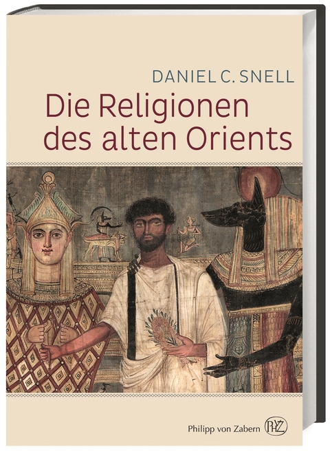 Die Religionen des alten Orients - Daniel Snell