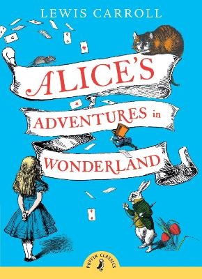 Alice's Adventures in Wonderland - Lewis Carroll