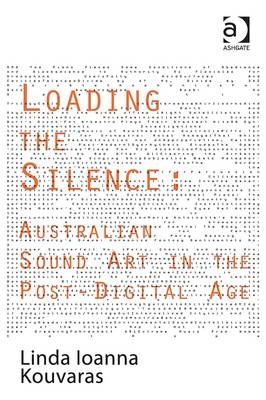Loading the Silence: Australian Sound Art in the Post-Digital Age