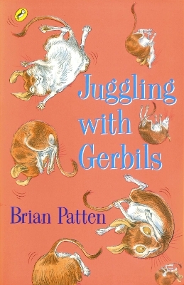 Juggling with Gerbils - Brian Patten
