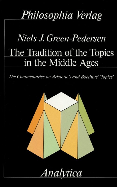 The Tradition of the Topics in the Middle Ages - Niels J Green-Pedersen